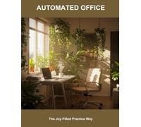 Automated Office: The Joy-Filled Practice Way