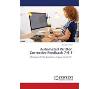 Automated Written Corrective Feedback 7-9 1: Chongwon Park's Qualitative Inquiry Series 92 1
