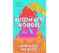 Annalee Newitz Automatic Noodle (Tapa dura)
