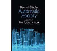 Automatic Society: Volume 1: The Future of Work