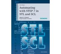 Automating with STEP 7 in STL and SCL: SIMATIC S7-300/400 Programmable Controllers by Berger, Hans (2012) Hardcover