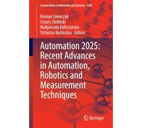 Automation 2025: Recent Advances in Automation, Robotics and Measurement Techniques (Lecture Notes in Networks and Systems, 1687)