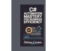 Automation Mastery for Business Efficiency: 70 Script Projects for Building Cloud Service Integrations with Azure Functions, Storage, and Workflow Automation