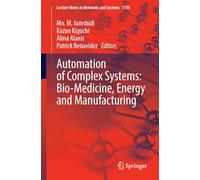 Automation of Complex Systems: Bio-Medicine, Energy and Manufacturing: 1705 (Lecture Notes in Networks and Systems, 1705)