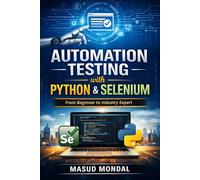 Automation Testing with Python & Selenium: Master Practical Skills for Real-World Automation (QA Testing)