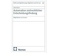 Automation zivilrechtlicher Entscheidungsfindung: Möglichkeiten und Grenzen: 22