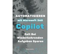 Automatisieren mit Microsoft 365 Copilot: Zeit bei wiederkehrenden Aufgaben sparen