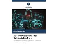 Automatisierung der Cybersicherheit: Von manueller Verteidigung bis hin zu autonomer Bedrohungsintelligenz