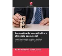 Automatização contabilística e eficiência operacional: Impacto da automatização contabilística na eficiência operacional e na qualidade da informação financeira