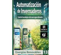 Automatización de Invernaderos: Control tecnológico del nexo agua-alimento (ENERGIAS RENOVABLES)