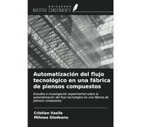 Automatización del flujo tecnológico en una fábrica de piensos compuestos: Estudios e investigación experimental sobre la automatización del flujo tecnológico en una fábrica de piensos compuestos