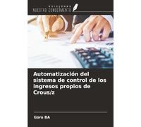 Automatización del sistema de control de los ingresos propios de Crous/z