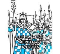 AUTOMATON MERCENARY KNIGHTS: ANCIENT GALLIC MERCENARY ENFORCERS TAKING ONE UNIVERSE AT A TIME. (Dystopian world where Automatons control everything.)