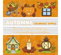Automne - Coloriage simple | Mon premier cahier de coloriage & d'apprentissage de l’écriture: Accessoires, objets et ambiance d’automne (Collection ... & d’apprentissage de l’écriture (ABC + 123))