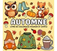 Automne Livre De Coloriage Mignon Et Simple: 50 Dessins d’automne relaxants aux lignes épaisses pour soulager le stress et stimuler la créativité - pour adultes et adolescents