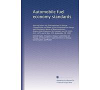 Automobile fuel economy standards: Hearing before the Subcommittee on Energy Conservation and Power of the Committee on Energy and Commerce, House of ... 1425, and H. Res. 210, September 19, 1985