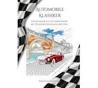 Automobile Klassiker: Ein Ausmalbuch für Erwachsene