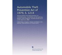 Automobile Theft Prevention Act of 1979, S. 1214: Hearing before the Subcommittee on Criminal Justice, Committee on the Judiciary, Ninety-sixth Congress, second session on S. 1214, April 14, 1980