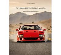 Automobili Iconiche del Mondo: Edizione Speciale Interattiva: Il volume fotografico per collezionisti con contenuti multimediali. Scopri la storia di supercar, icone d'epoca e leggende JDM.