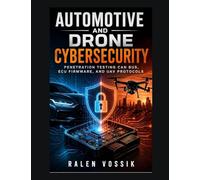 Automotive and Drone Cybersecurity: Penetration Testing CAN Bus, ECU Firmware, and UAV Protocols