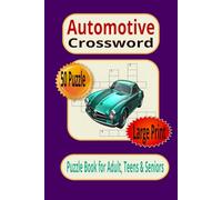 Automotive Crossword large print puzzle book for Adults, Teens & Seniors: Crossword about automotive parts and cars | 50 puzzles | 6x9 inches, 100 pages | Gift for Vacation, Relaxation and holidays