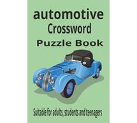 Automotive Crossword Puzzle Book: Challenge Your Car Knowledge with Fun Word Games: 50 Automotive Terms and Clues for Mechanics, Enthusiasts, and Puzzle Lovers 6x9 100 Pages