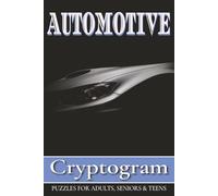 Automotive Cryptograms Puzzle Book: Easy to Read Print for Adults, Teens and Seniors about Automotive, Mechanics, Car Maintenance and More | 6x9 ... Gift for Vacations, Holidays and Free Times