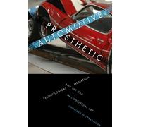 Automotive Prosthetic: Technological Mediation and the Car in Conceptual Art