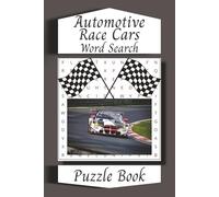 Automotive Race Car Word Search: Puzzle Book with Easy to Read Print about Racing Cars, NASCAR, and Engines That Roar | 6x9 inches, 110 pages | 50+ Puzzles … Gift for Vacations, Holidays and Leisure
