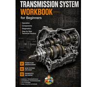 Automotive Transmission Workbook Step by Step Training for Gearbox Systems Diagnosis Maintenance and Troubleshooting: Master Manual and Automatic ... Series Learn Automotive Systems Step by Step)