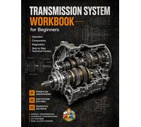 Automotive Transmission Workbook Step by Step Training for Gearbox Systems Diagnosis Maintenance and Troubleshooting: Master Manual and Automatic ... Series Learn Automotive Systems Step by Step)