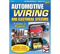 Automotive Wiring and Electrical Systems Vol. 2: Projects (Workbench)