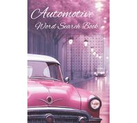 Automotive Word Search Book: Word Searches with Easy to Read Print about Cars, Automobiles, Engines, and More | 6x9 inches, 110 pages | 50+ Puzzles... ... Free Times, and Automotive Enthusiasts