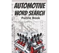 Automotive Word Search Puzzle Book: Automotive Car Parts Edition | Word Search & Scramble Puzzle Book | 50 Puzzles with Over 400 Words | Large Print for Adults and Kids