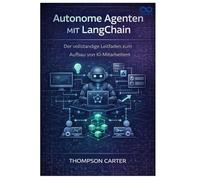 Autonome Agenten mit LangChain: Der vollständige Leitfaden zum Aufbau von KI-Mitarbeitern