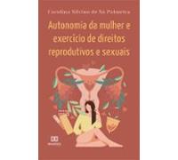 Autonomia Da Mulher E Exercício De Direitos Reprodutivos E Sexuais (eb