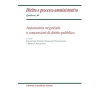 Autonomia negoziale e concessioni di diritto pubblico (Quaderni di diritto e processo amministr.)