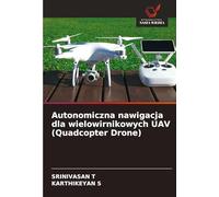 Autonomiczna nawigacja dla wielowirnikowych UAV (Quadcopter Drone)