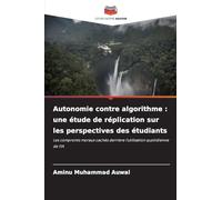 Autonomie contre algorithme: une étude de réplication sur les perspectives des étudiants