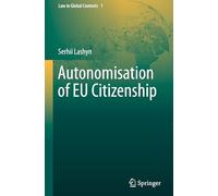 Autonomisation of EU Citizenship (Law in Global Contexts)