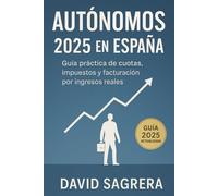 Autónomos 2025 en España: Guía Práctica de Cuotas, Impuestos y Facturación por Ingresos Reales