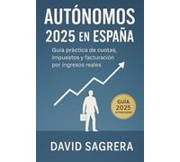 Autónomos 2025 en España: Guía Práctica de Cuotas, Impuestos y Facturación por Ingresos Reales