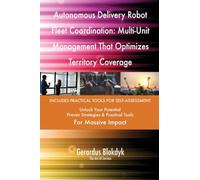 Autonomous Delivery Robot Fleet Coordination: Multi-Unit Management That Optimizes Territory Coverage