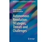 Autonomous Revolution: Strategies, Threats and Challenges (Advanced Sciences and Technologies for Security Applications)
