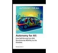 Autonomy for All: How Self-Driving Cars Will Revolutionize Mobility for the Disabled (PUBLIC HEALTH ASPECT)