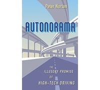 Autonorama: The Illusory Promise of High-Tech Driving