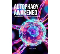 Autophagy Awakened: Foundations of Fasting and Detox (Foundational Health and Toxin Survival)