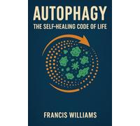 Autophagy: The Self-Healing Code of Life