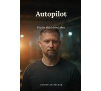 Autopilot: Das ist nicht dein Leben