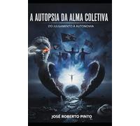 Autopsia da Alma Coletiva